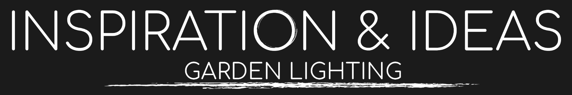 Inspiration & Ideas- Garden Lighting 