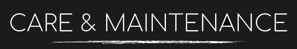 General Care & Maintenance Guide General Care & Maintenance Guide