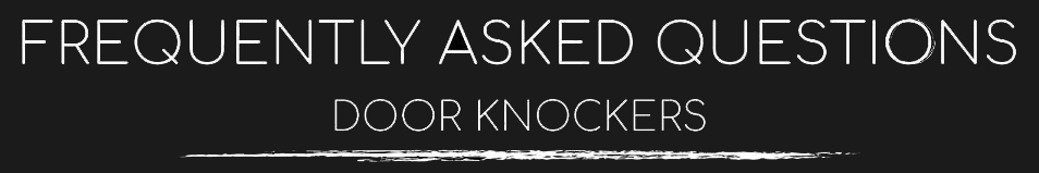 Door Knockers Frequently Asked Questions