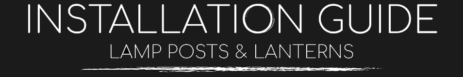 Lamp Posts & Lanterns Installation Guide