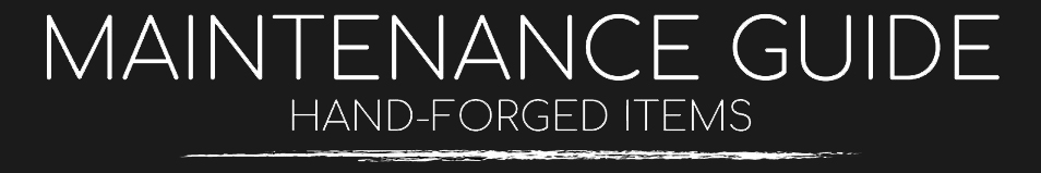 Forged Items Care & Maintenance