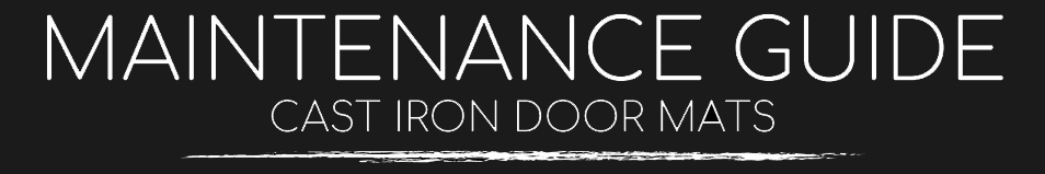 Cast Iron Door Mats Care & Maintenance